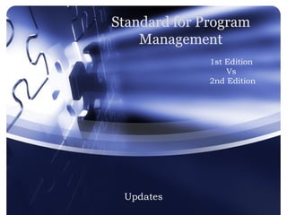 Standard for Program Management Updates 1st Edition  Vs  2nd Edition 