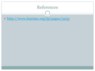 References

 http://www.learnnc.org/lp/pages/5233
 