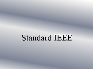 Standard IEEE
 