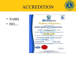 ACCREDITION 
• NABH 
• ISO.... 
 