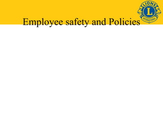 Employee safety and Policies 
 