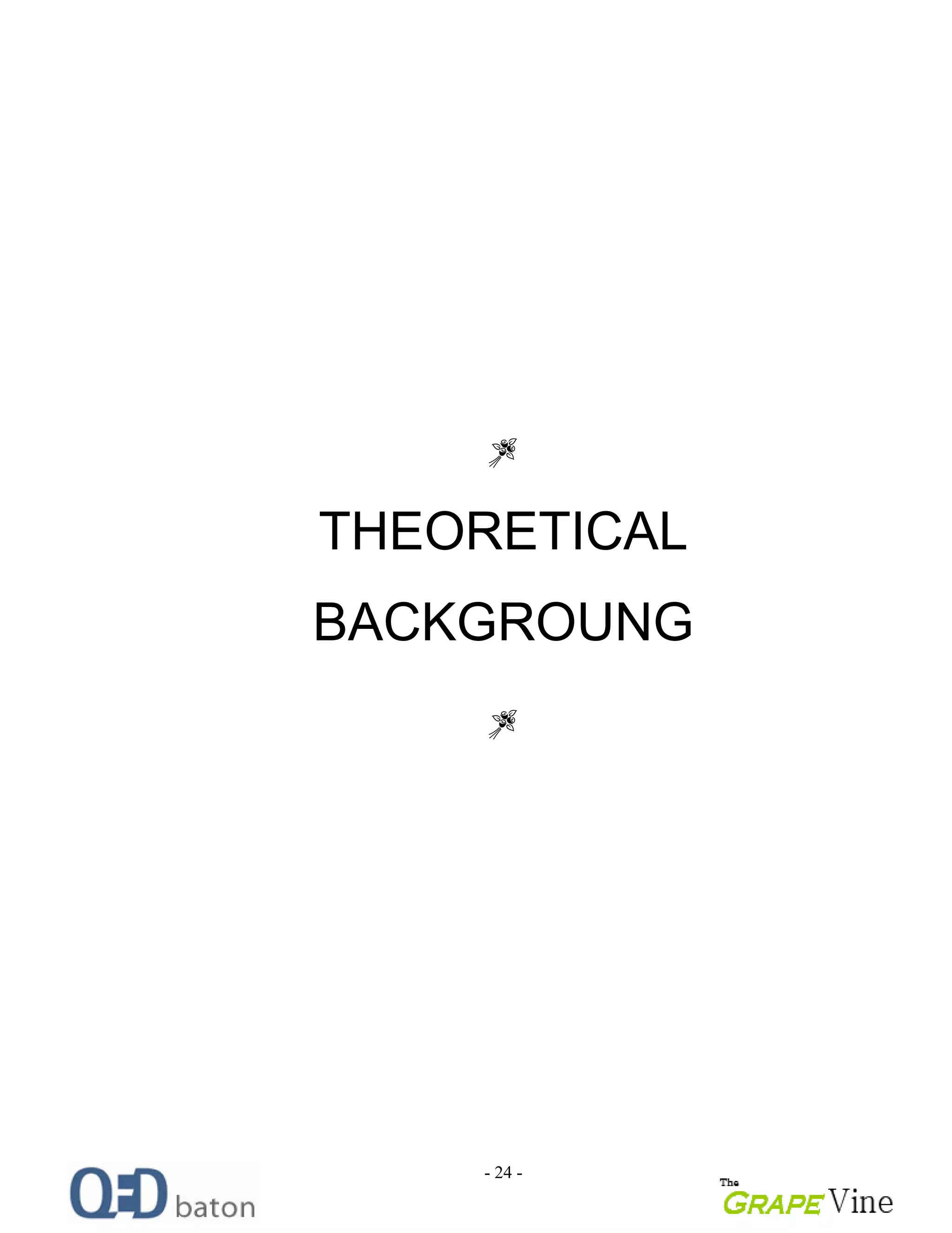 - 24 -
THEORETICAL
BACKGROUNG
 