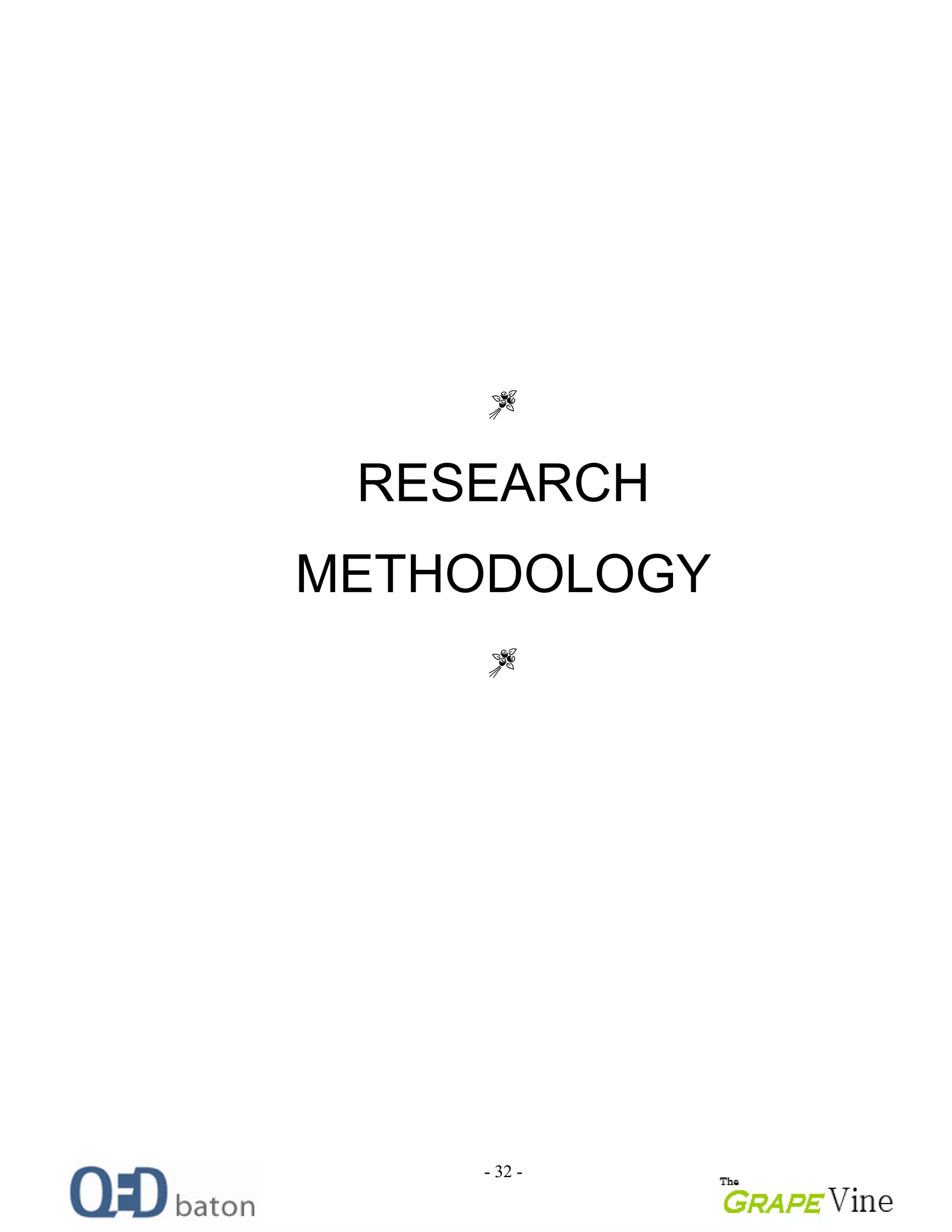 - 32 -
RESEARCH
METHODOLOGY
 