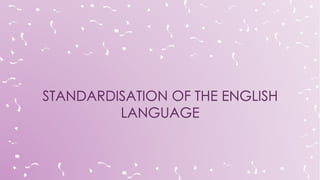 Standardisation of the english language
