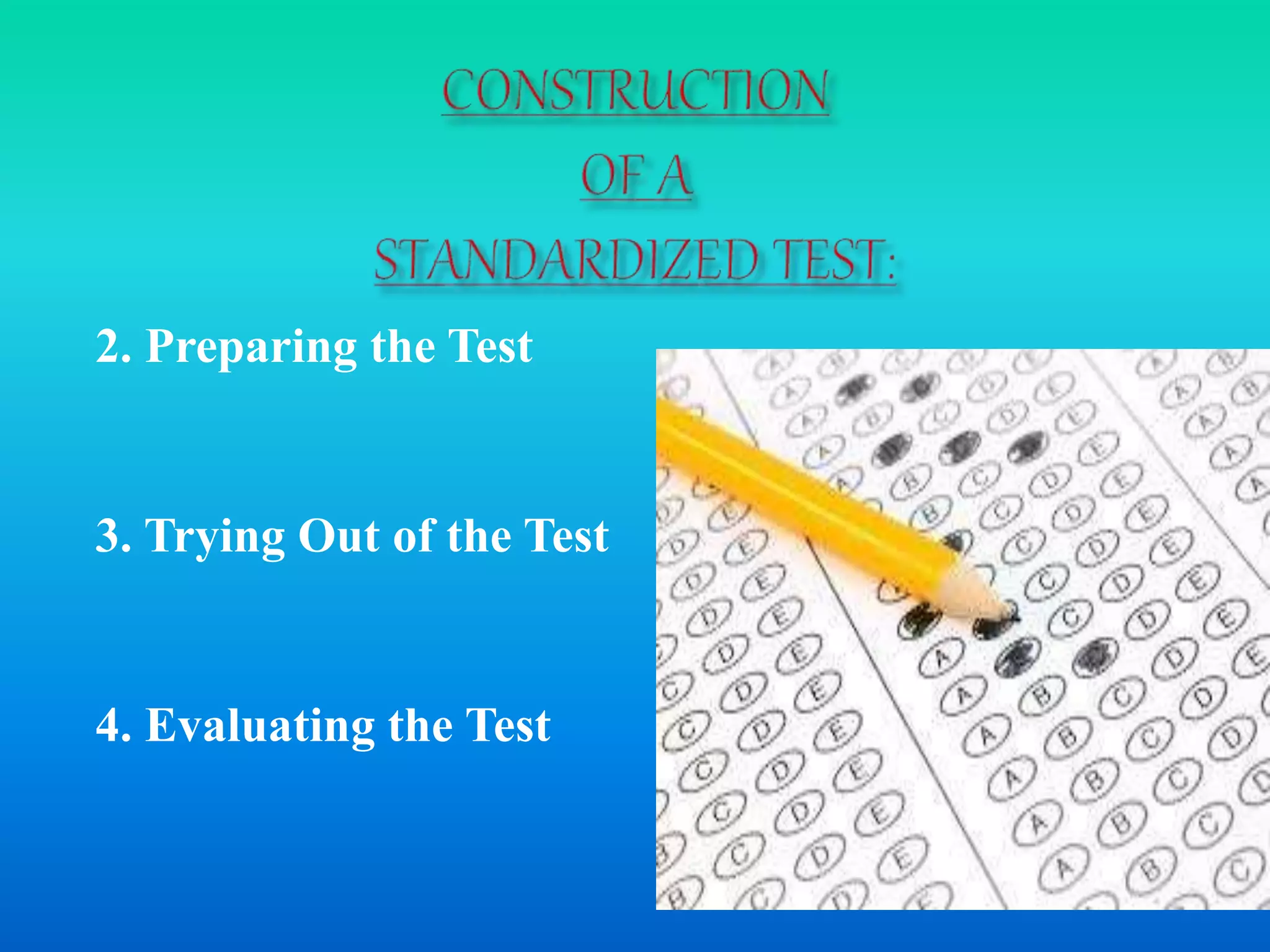 2. Preparing the Test
3. Trying Out of the Test
4. Evaluating the Test
 