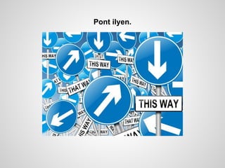 Pont ilyen.
 