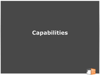 Capabilities
 