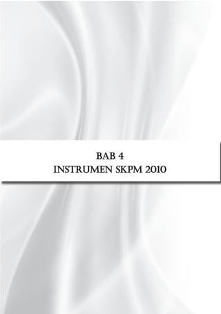 Bab 4
INSTRUMEN SKPM 2010

 