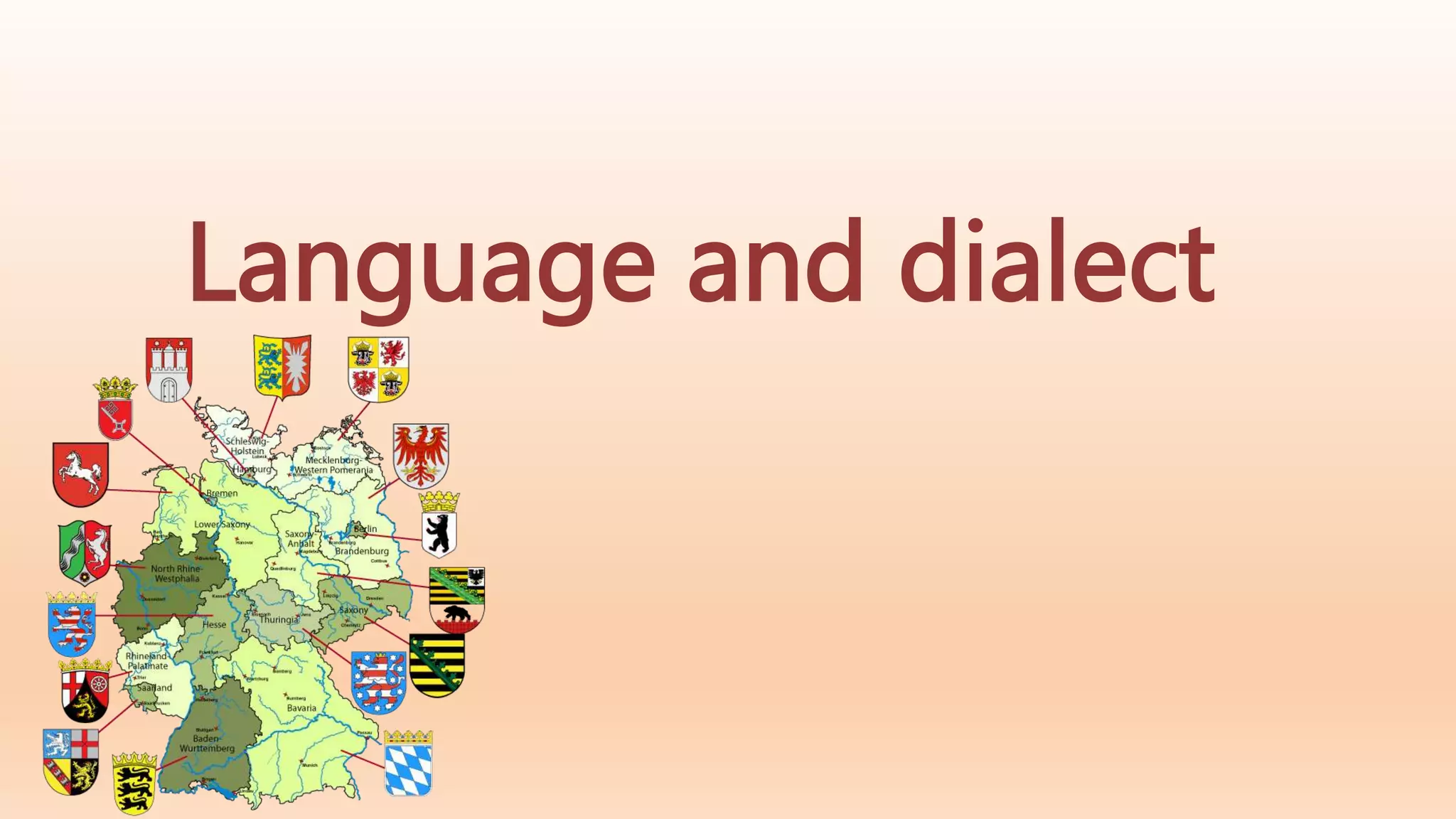 Language and dialect
 