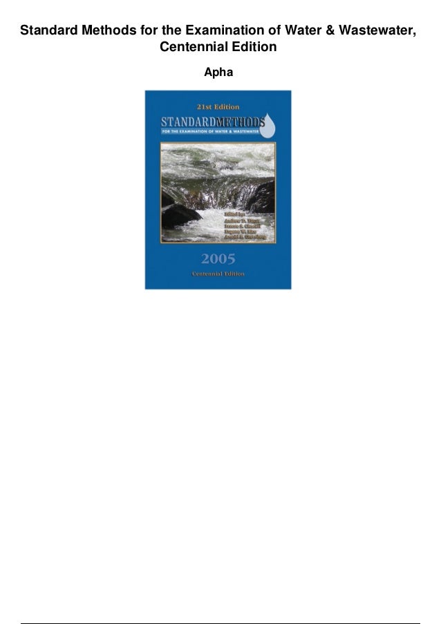 Standard methods for the examination of water and wastewater centenni…