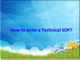 How to write a Technical SOP? 