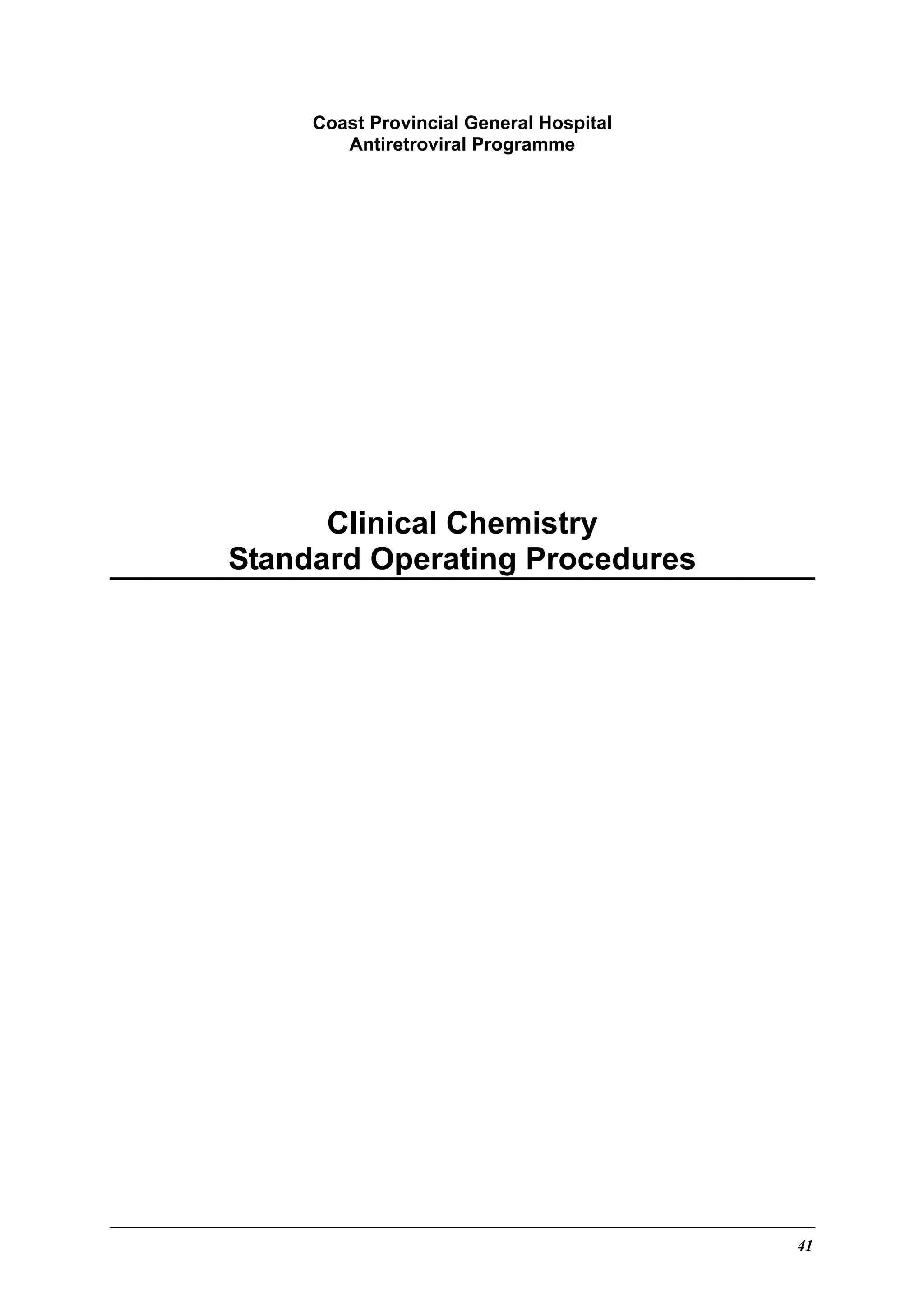Coast Provincial General Hospital
Antiretroviral Programme

Clinical Chemistry
Standard Operating Procedures

41

 