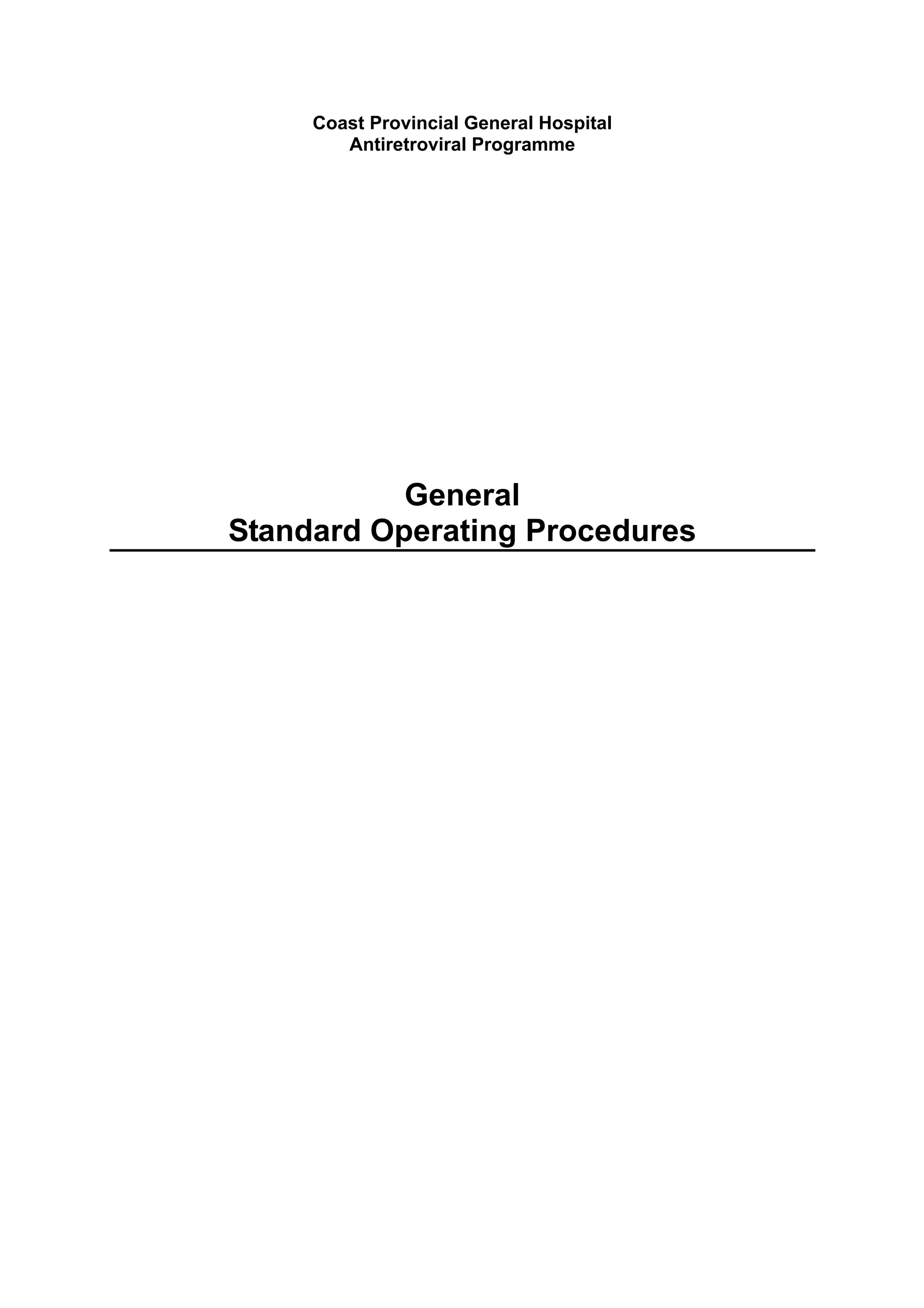 Coast Provincial General Hospital
Antiretroviral Programme

General
Standard Operating Procedures

 