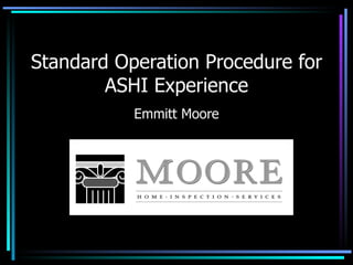Standard Operation Procedure for ASHI Experience Emmitt Moore 