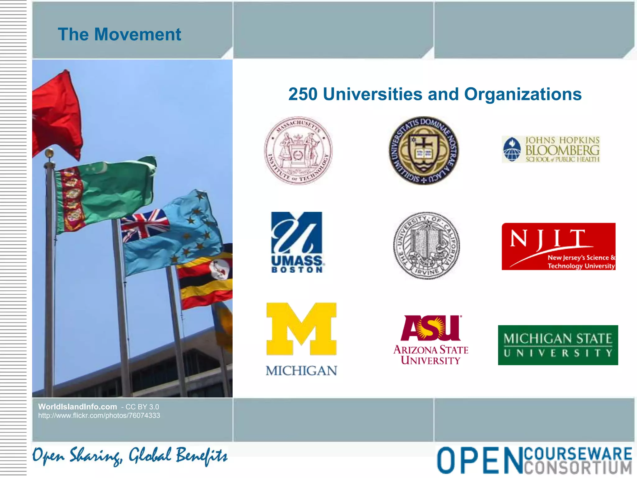 The Movement250 Universities and OrganizationsWorldIslandInfo.com  - CC BY 3.0http://www.flickr.com/photos/76074333