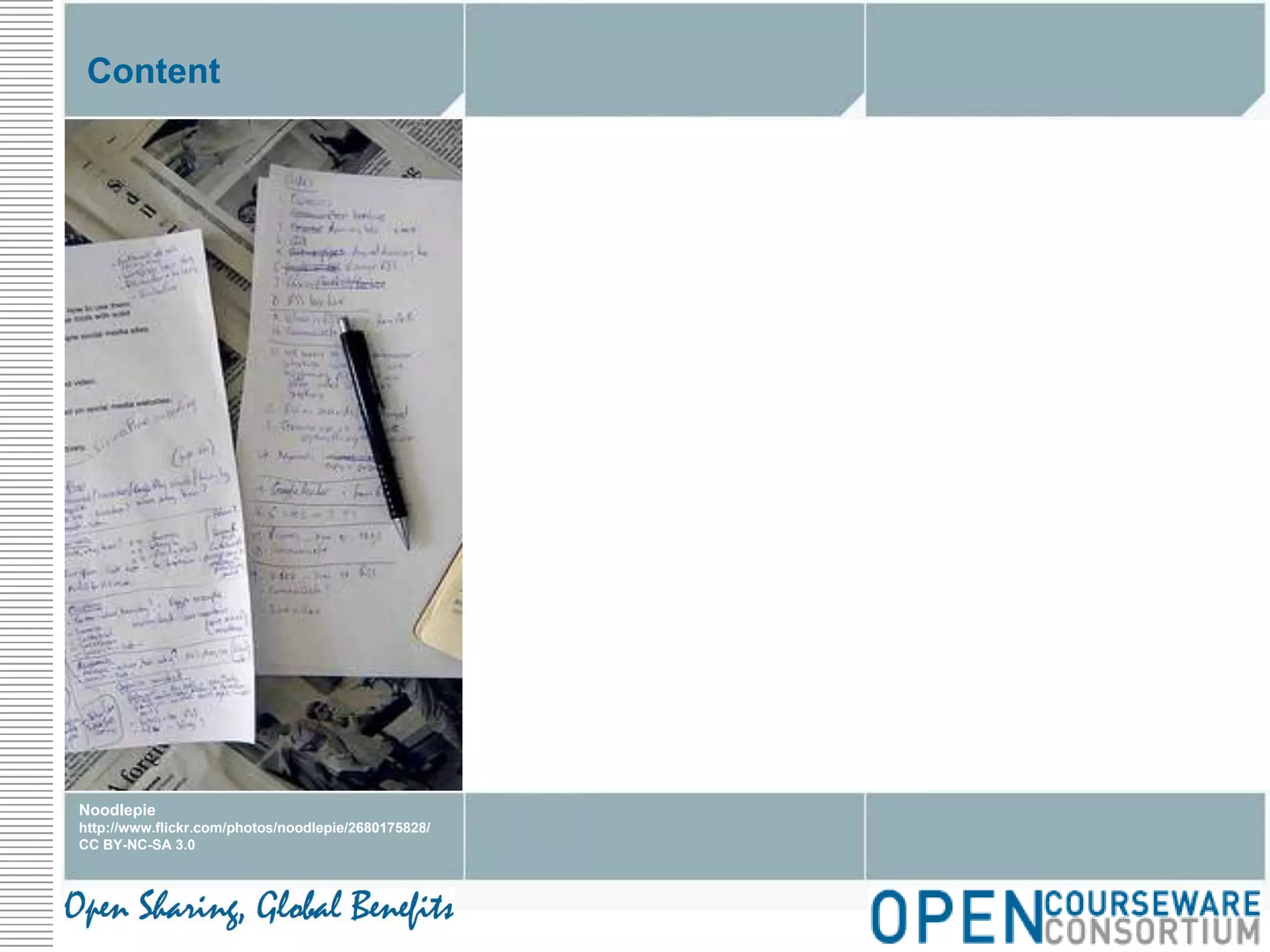 ContentNoodlepiehttp://www.flickr.com/photos/noodlepie/2680175828/CC BY-NC-SA 3.0
