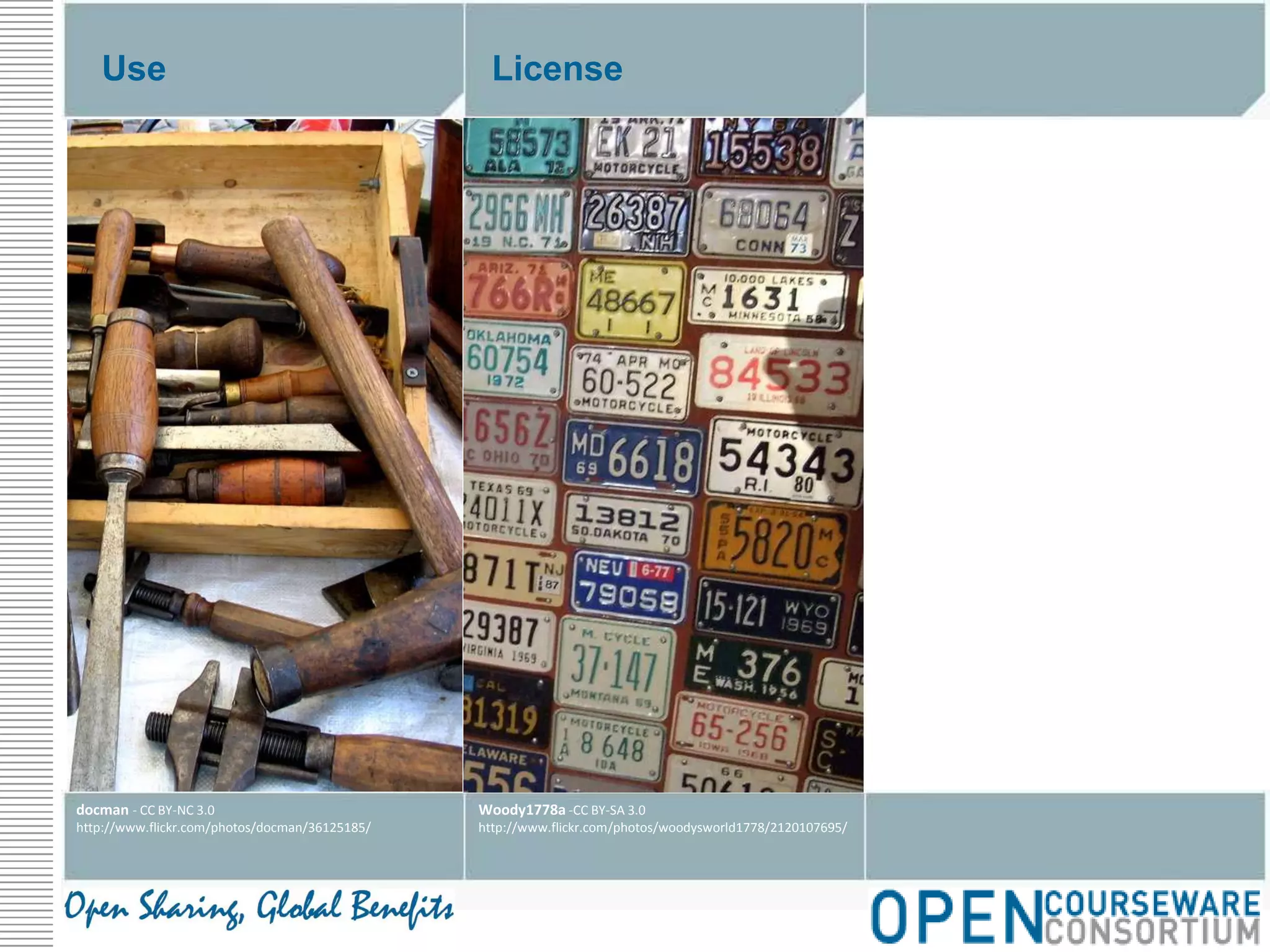 UseLicensedocman - CC BY-NC 3.0http://www.flickr.com/photos/docman/36125185/Woody1778a -CC BY-SA 3.0http://www.flickr.com/photos/woodysworld1778/2120107695/