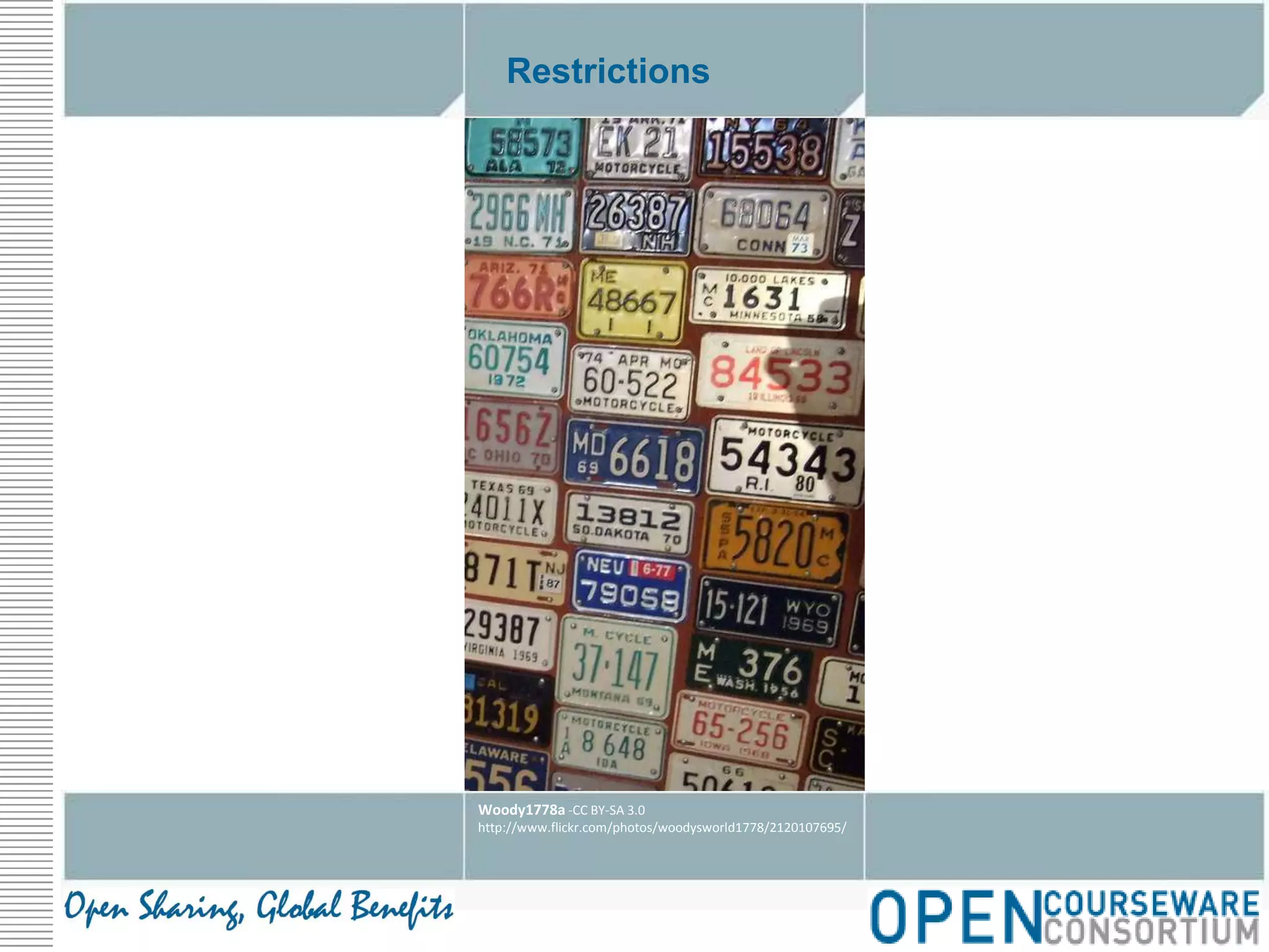 RestrictionsWoody1778a -CC BY-SA 3.0http://www.flickr.com/photos/woodysworld1778/2120107695/