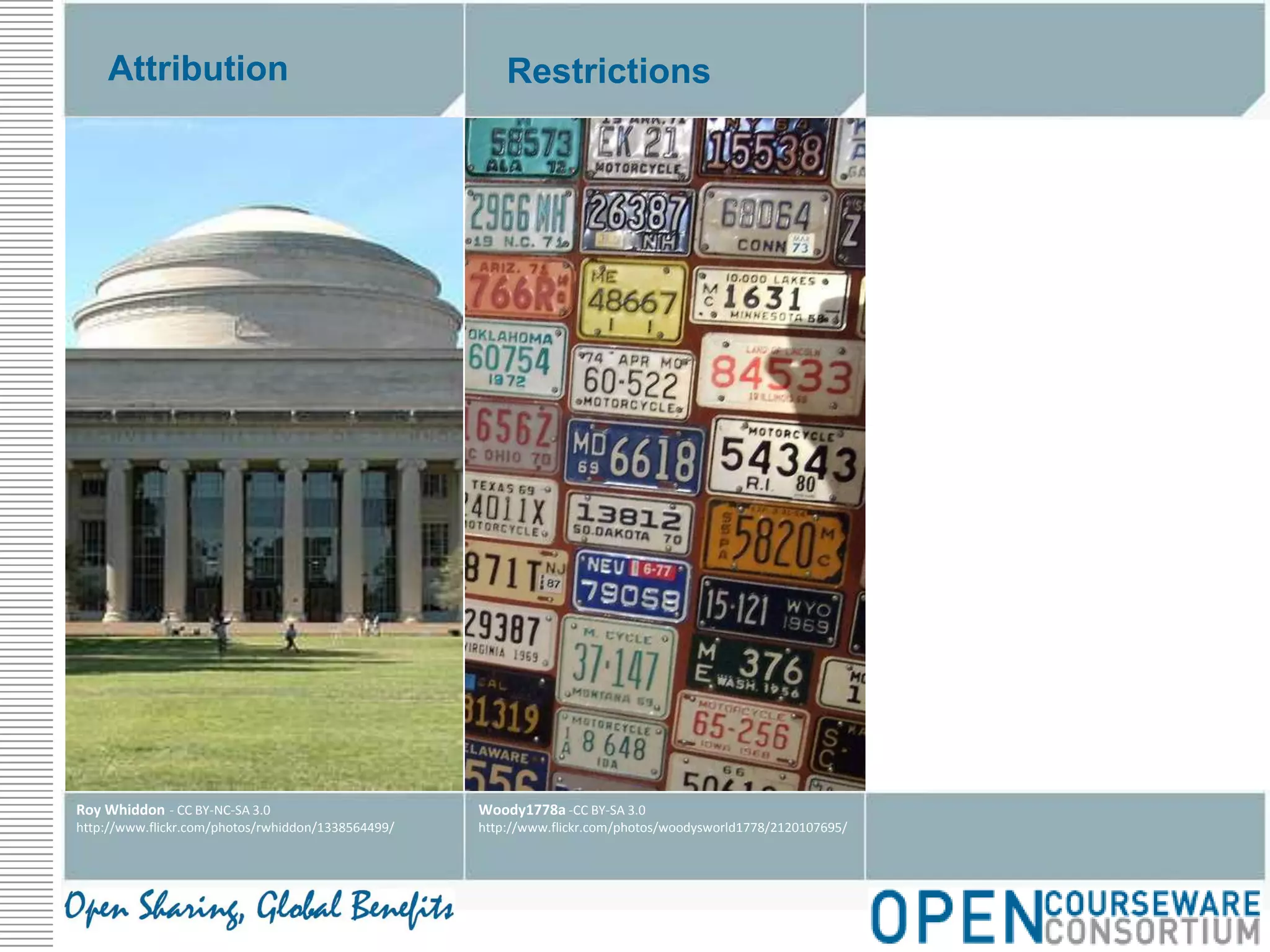 AttributionRestrictionsRoy Whiddon - CC BY-NC-SA 3.0http://www.flickr.com/photos/rwhiddon/1338564499/Woody1778a -CC BY-SA 3.0http://www.flickr.com/photos/woodysworld1778/2120107695/