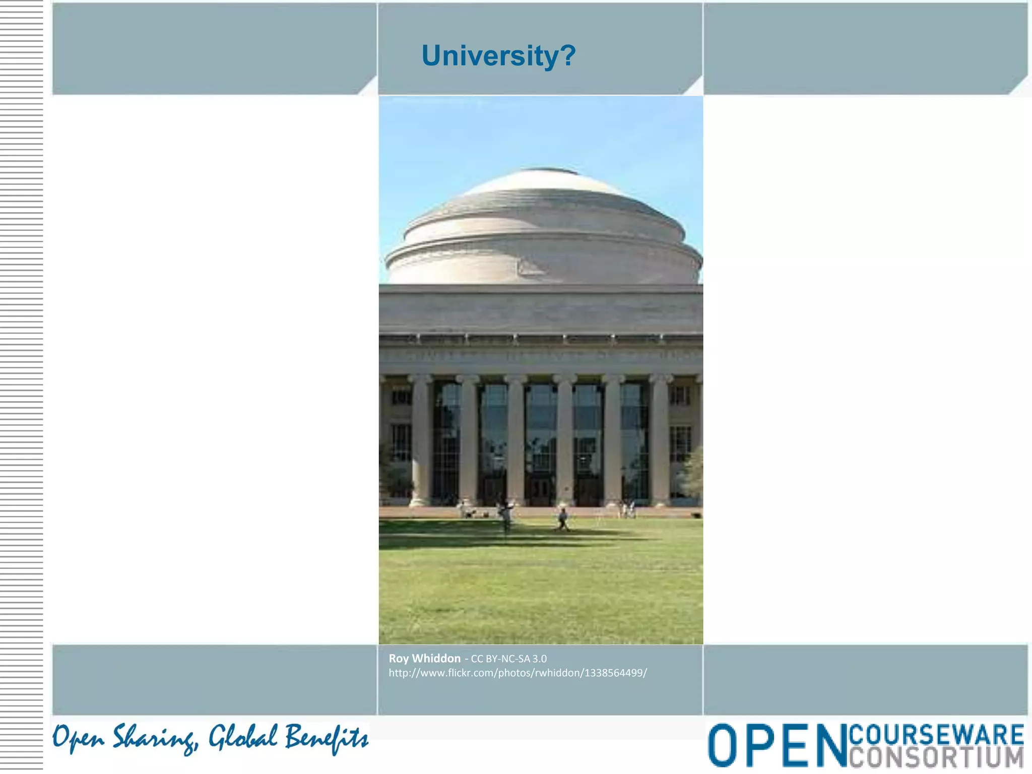 University?Roy Whiddon - CC BY-NC-SA 3.0http://www.flickr.com/photos/rwhiddon/1338564499/