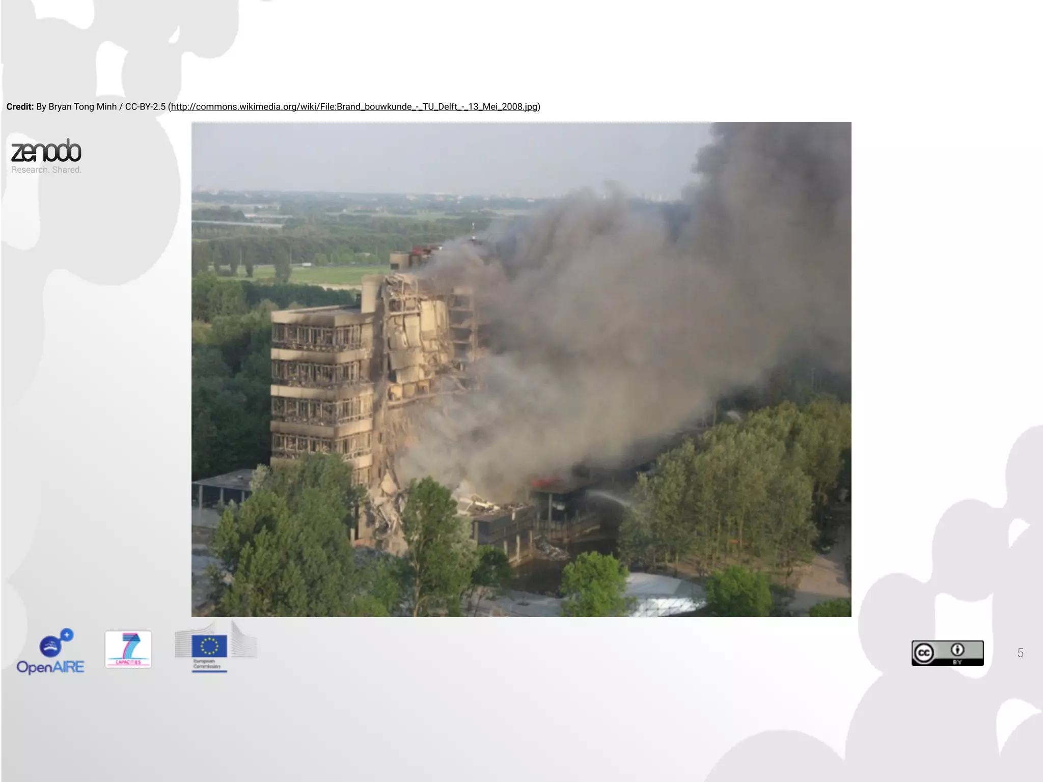 5
Credit: By Bryan Tong Minh / CC-BY-2.5 (http://commons.wikimedia.org/wiki/File:Brand_bouwkunde_-_TU_Delft_-_13_Mei_2008.jpg)
 