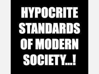 Hypocritical Standards