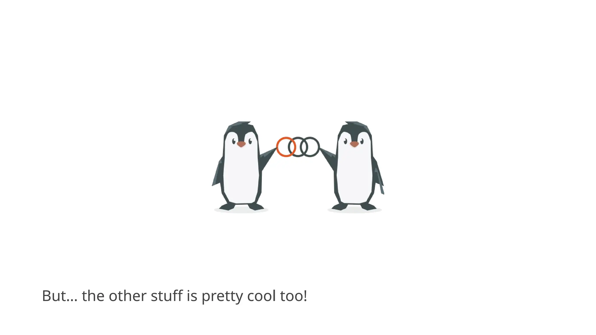 But… the other stuff is pretty cool too!
 