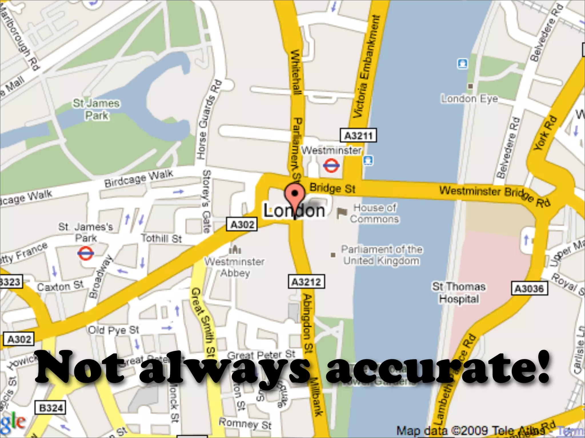 Not always accurate!
 