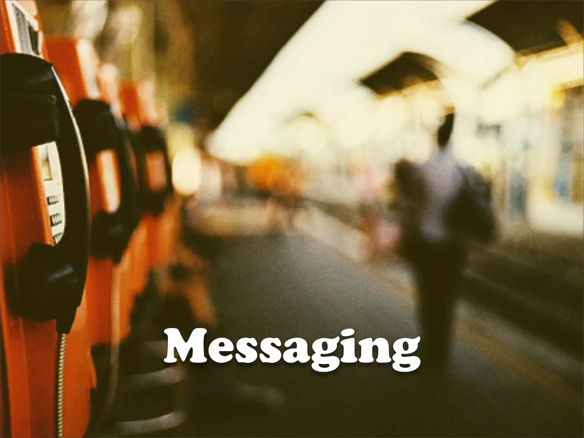 Messaging
 