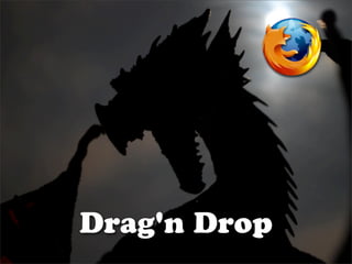 Drag'n Drop
 