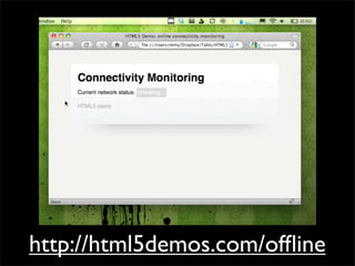 http://html5demos.com/ofﬂine
 