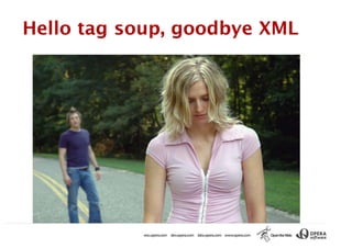 Hello tag soup, goodbye XML




          5434298386770700
 