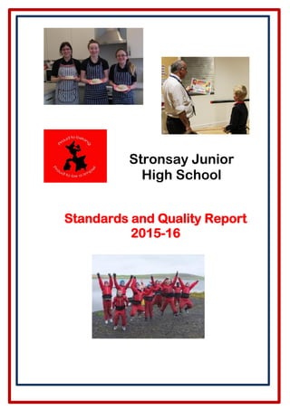 Standards and Quality Report
2015-16
Stronsay Junior
High School
 