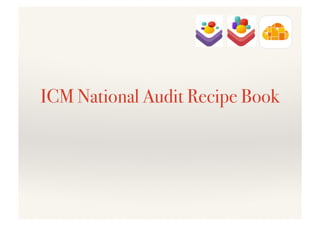 ICM National Audit Recipe Book!
 