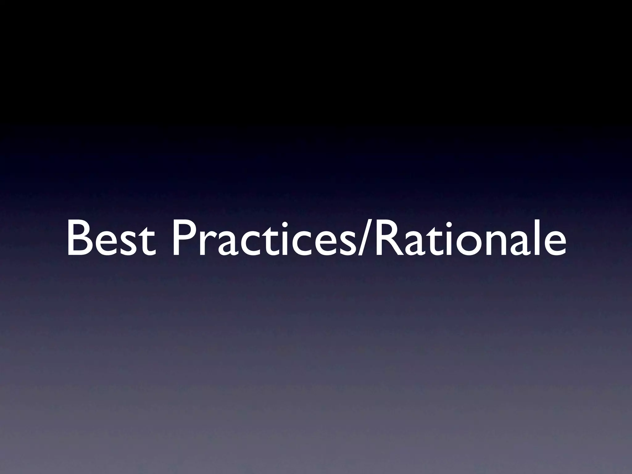Best Practices/Rationale
 