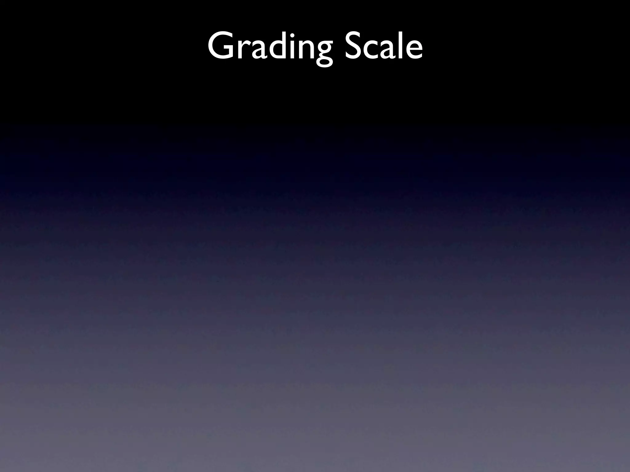 Grading Scale
 