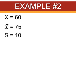 X = 60
𝑥 = 75
S = 10
 