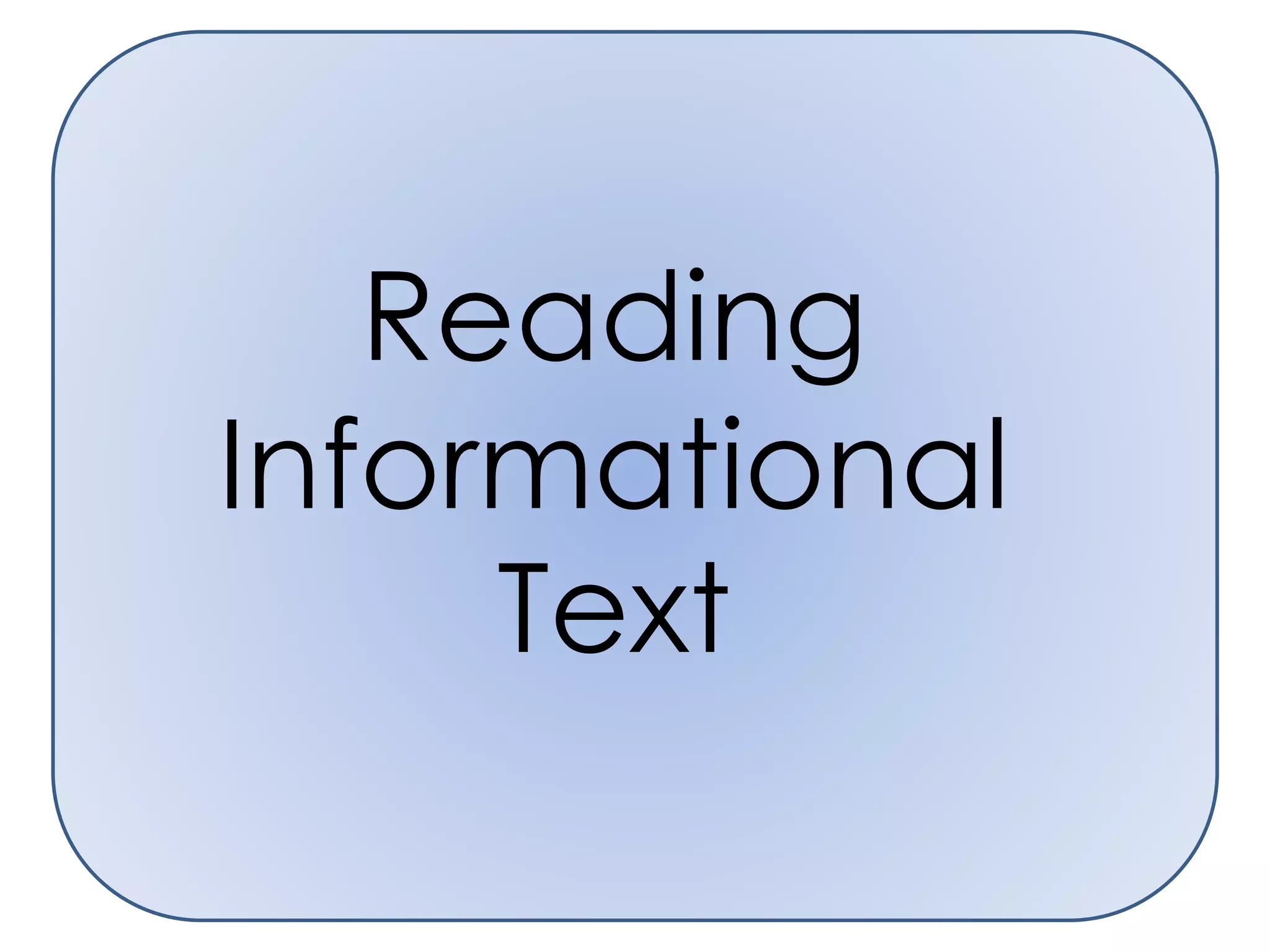 Reading
Informational
Text
 