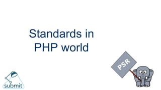 Submit PHP: Standards in PHP world. Михайло Морозов | PPT
