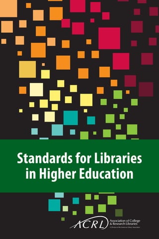 Standards for Libraries
 in Higher Education
 