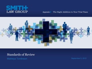 Standards of Review
Maitreya Tomlinson    September 5, 2012
 