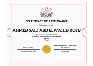 Certificate of Attendance "Standards, standardization, and ISO 55000" Webinar - Ahmed Said Kotb