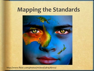 Mapping the Standards




http://www.flickr.com/photos/mcleod/3819787122/
 