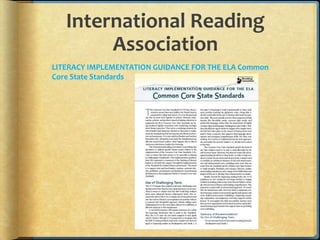 International Reading
        Association
LITERACY IMPLEMENTATION GUIDANCE FOR THE ELA Common
Core State Standards
 