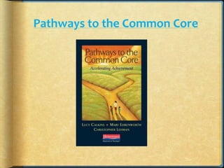 Pathways to the Common Core
 