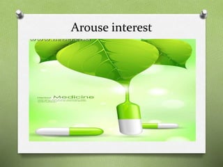 Arouse interest
 