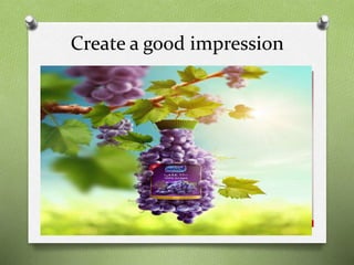 Create a good impression
 