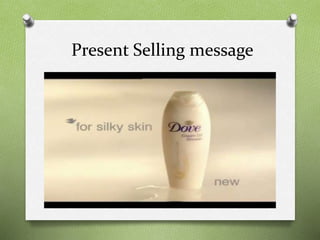 Present Selling message
 