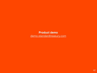Product demo
demo.standardtreasury.com
42
 