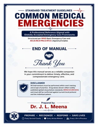 Standard Treatment Guidelines Common Medical Emergencies – Dr J L Meena pg. 27
 